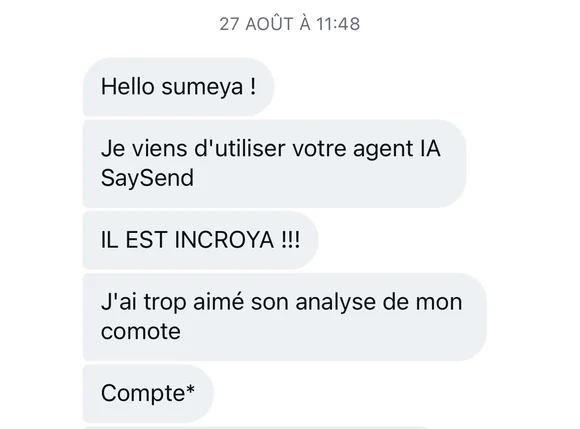 Avis client reçu en message privé : « Je viens d’utiliser votre agent IA SaySend, il est incroyable. » Ce qu’il a préféré, c’est l’analyse que SaySend a faite de son compte.